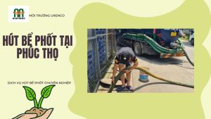 hút bể phốt tại phúc thọ
