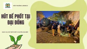 Hút Bể Phốt Tại Đại Lai - Hút Bể Phốt Urenco
