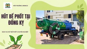 Hút Bể Phốt Tại Đồng Kỳ - Hút Bể Phốt Urenco