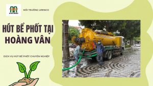Hút Bể Phốt Tại Hoàng Vân - Hút Bể Phốt Urenco