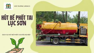 Hút Bể Phốt Tại Lục Sơn - Hút Bể Phốt Urenco