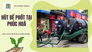 Hút Bể Phốt Tại Phúc Hoà - Hút Bể Phốt Urenco