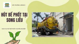 Hút Bể Phốt Tại Song Liễu - Hút Bể Phốt Urenco