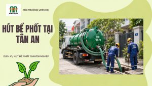 Hút Bể Phốt Tại Tân An - Hút Bể Phốt Urenco