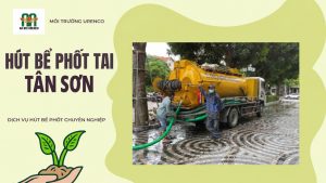 Hút Bể Phốt Tại Tân Sơn - Hút Bể Phốt Urenco