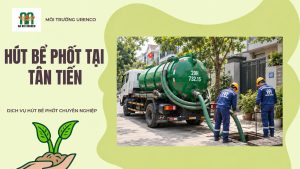 Hút Bể Phốt Tại Tân Tiến - Hút Bể Phốt Urenco