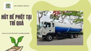 Hút Bể Phốt Tại Trí Quả - Hút Bể Phốt Urenco