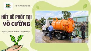 Hút Bể Phốt Tại Võ Cường - Hút Bể Phốt Urenco