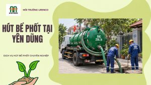 Hút Bể Phốt Tại Yên Dũng - Hút Bể Phốt Urenco